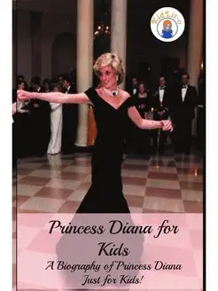 Princess Diana for Kids. A Biography