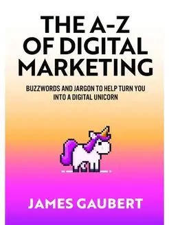 The A-Z of Digital Marketing