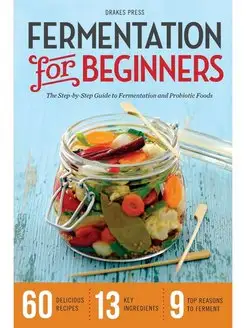 Fermentation for Beginners. The Step-