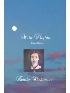 Wild Nights. Selected Poems