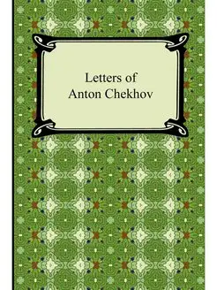 Letters of Anton Chekhov