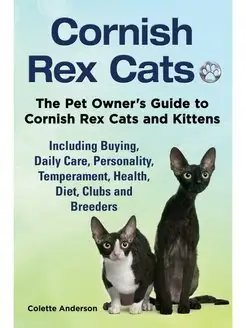 Cornish Rex Cats, The Pet Owner's Gui