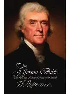 The Jefferson Bible - The Life and Mo