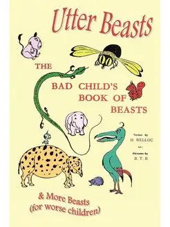 Utter Beasts. The Bad Child's Book of