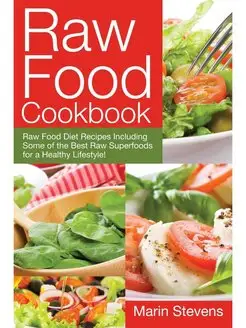 Raw Food Cookbook. Raw Food Diet Reci