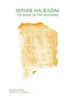 Sepher Ha-Razim. The Book of Mysteries