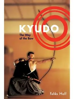 Kyudo. The Way of the Bow