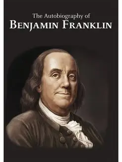 The Autobiography of Benjamin Franklin