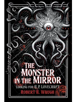 The Monster in the Mirror. Looking for H. P. Lovecraft