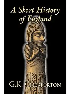 A Short History of England by G. K. C