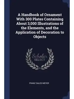 A Handbook of Ornament With 300 Plate