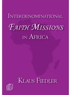 Interdenominational Faith Missions in