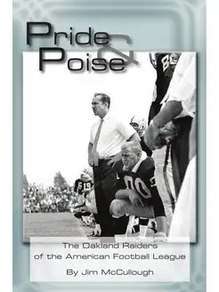 Pride and Poise. The Oakland Raiders