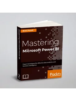 Mastering Microsoft Power BI. Expert techniques for