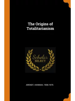 The Origins of Totalitarianism