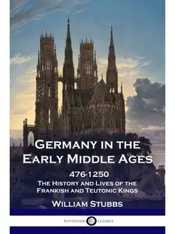 Germany in the Early Middle Ages. 476