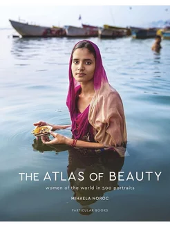 The Atlas of Beauty Women of the World in 500 Portrait