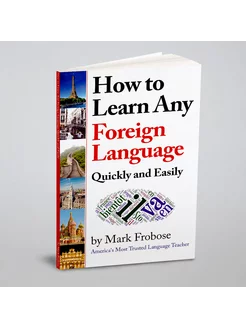 How to Learn Any Foreign Language Quickly and Easily