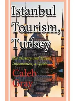 Istanbul Tourism, Turkey. The History