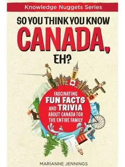 So You Think You Know CANADA, Eh?. Fa