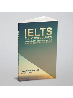 IELTS Topic Vocabulary. Словарь тем IELTS на англ. яз