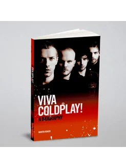 Viva Coldplay!. A Biography