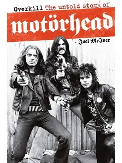 Overkill. The Untold Story of Motorhead