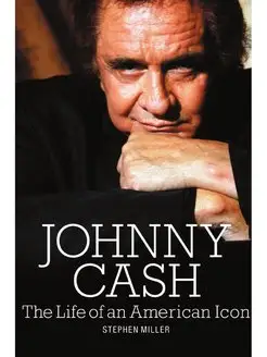 Johnny Cash. The Life of an American