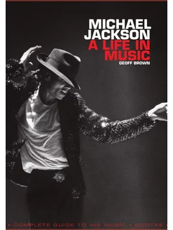 Michael Jackson. A Life in Music