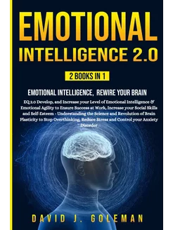 Emotional Intelligence 2.0. 2 Books in 1 - Emotional