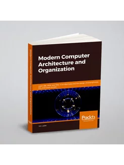 Modern Computer Architecture and Organization. Learn