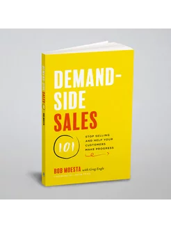 Demand-Side Sales 101. Stop Selling and Help Your Cu