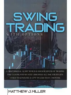 Swing Trading With Options. A profess