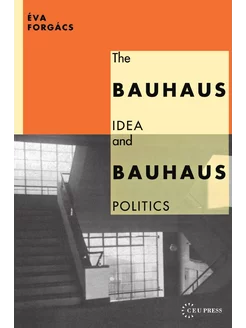 Bauhaus Idea and Bauhaus Politics