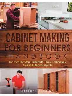 Cabinet making for Beginners Handbook