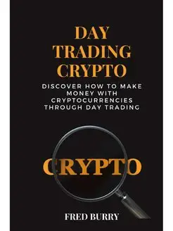 Day Trading Crypto. discover how to m