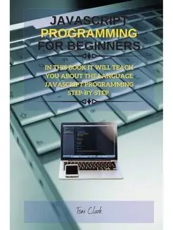 JAVASCRIPT PROGRAMMING FOR BEGINNERS