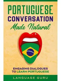 Portuguese Conversation Made Natural