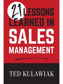 21 Lessons Learned in Sales Managemen