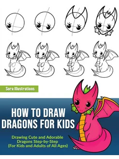 How to Draw Dragons for Kids. Drawing Cute and Adora