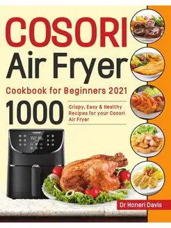 Cosori Air Fryer Cookbook for Beginne