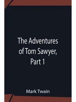 The Adventures Of Tom Sawyer, Part 1