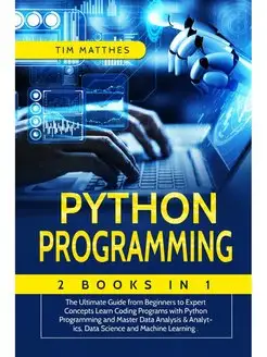 Python Programming. 2 Book in 1 The U