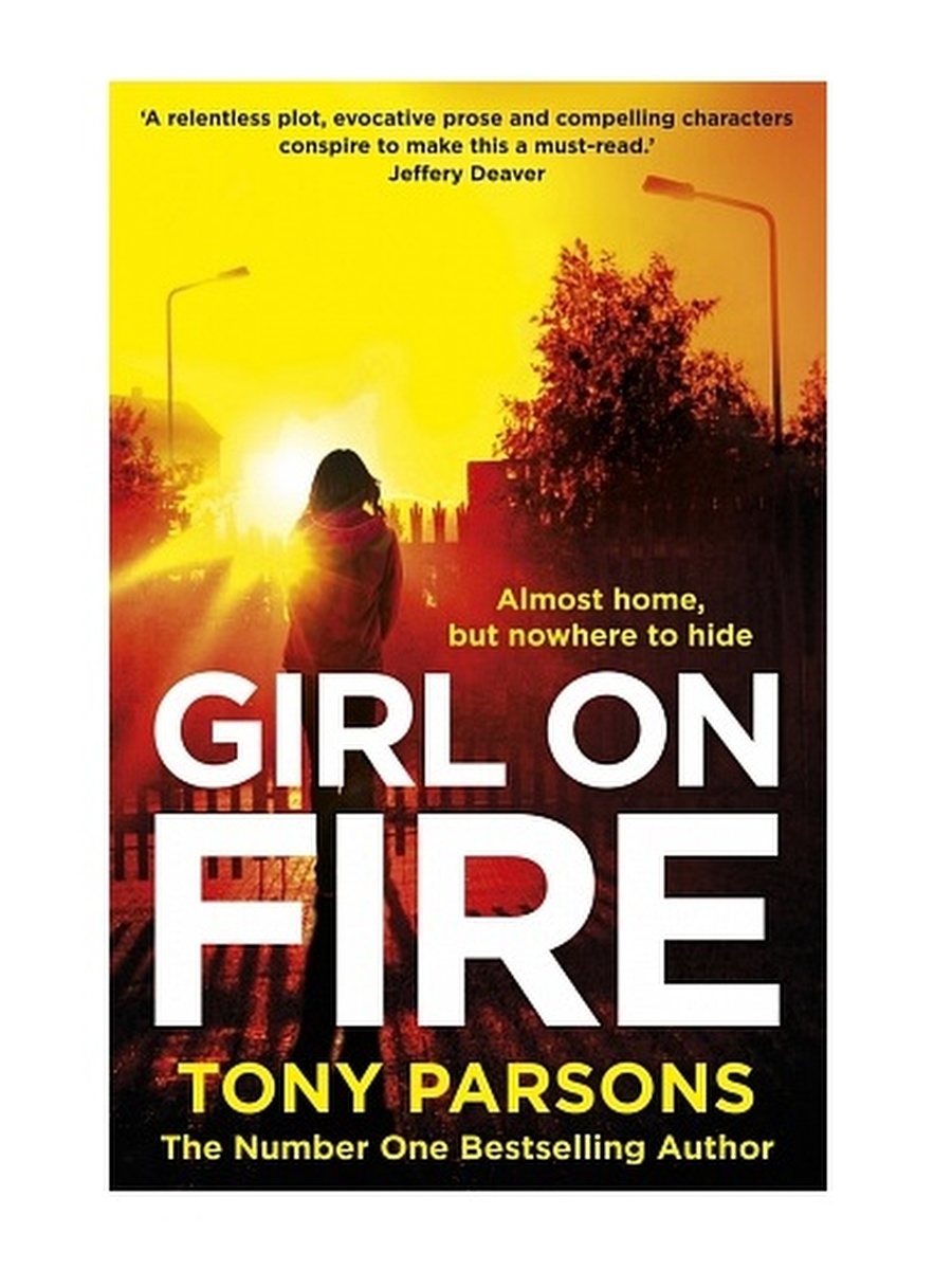 Тони девочка. Тони Парсонс книги. On Fire книга. Parsons Tony "the Family way". Girl on Fire.