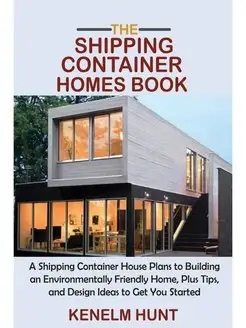 The Shipping Container Homes Book. A