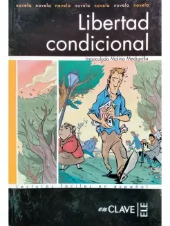 Lecturas faciles en espanol 3 (B2) Libertad condicional