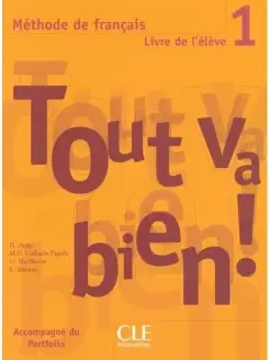 Tout va bien! 1 Livre de l'eleve