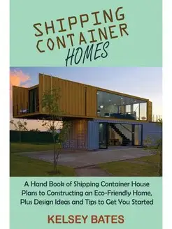 Shipping Container Homes. A Hand Book