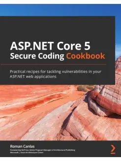 ASP.NET Core 5 Secure Coding Cookbook. Practical recipes for…