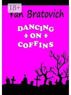 Dancing on Coffins